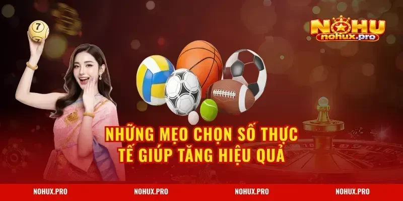 Những mẹo chọn số thực tế giúp tăng hiệu quả