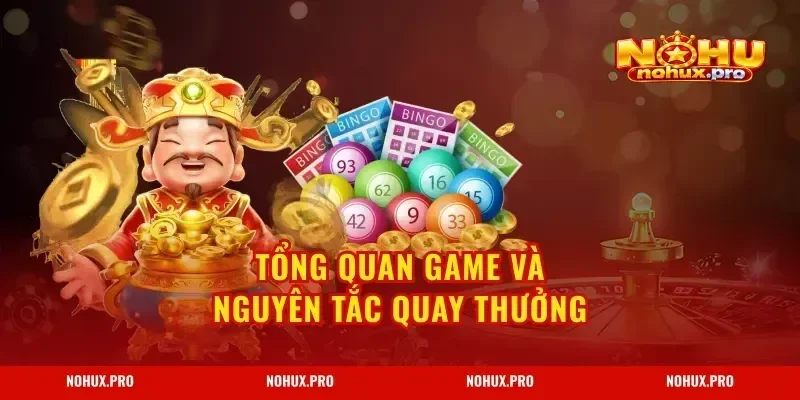 Tổng quan game và nguyên tắc quay thưởng